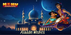 Cao Thủ Chia Sẻ Cách Chơi Aladdin Wishes Quay Hũ Thắng Lớn