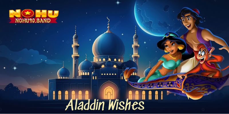 Aladdin Wishes Quay Hũ Thắng Lớn