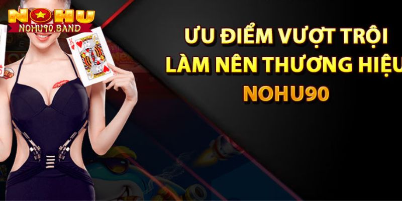 Nohu90 – Sân Chơi Đổi Thưởng Trực Tuyến Uy Tín Hàng Đầu 2 Đánh giá tổng quan về sân chơi Nohu90